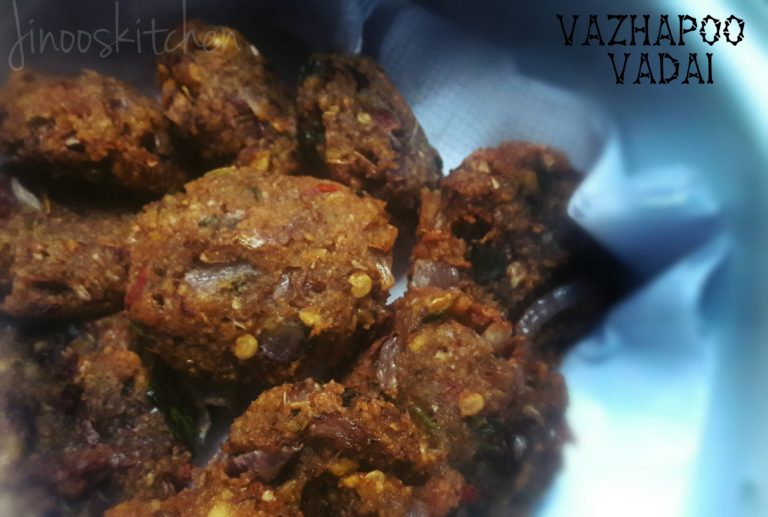 Vazhapoo Vadai ~ Banana flower vadai recipe