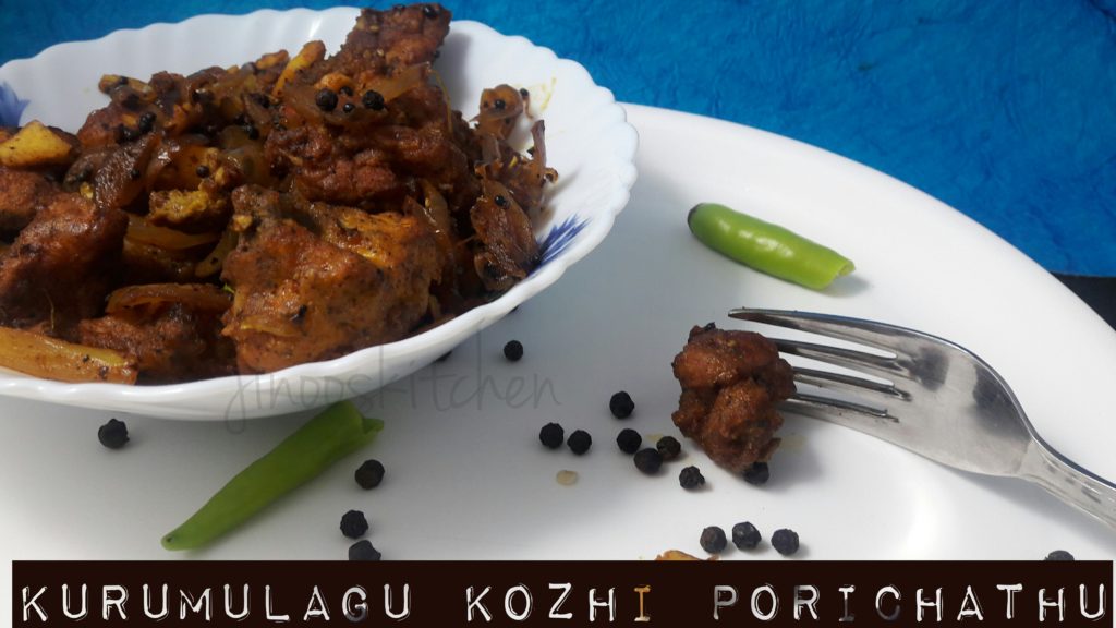 kurumulagu kozhi porichathu