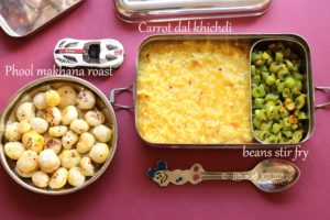 Kids lunch box recipes # 4 phool makhana and carrot dal khichdi,beans poriyal